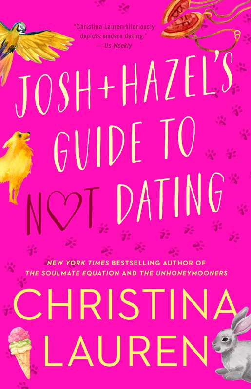 Josh and Hazel's Guide to Not Dating by Christina Lauren: Paperback; 320 pages, English