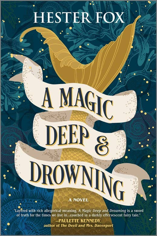 A Magic Deep and Drowning : A Novel : Hester Fox